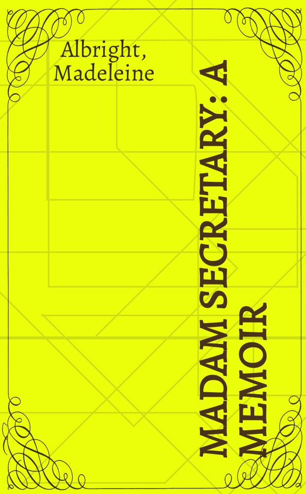 Madam Secretary : a memoir = Мадам секретарь