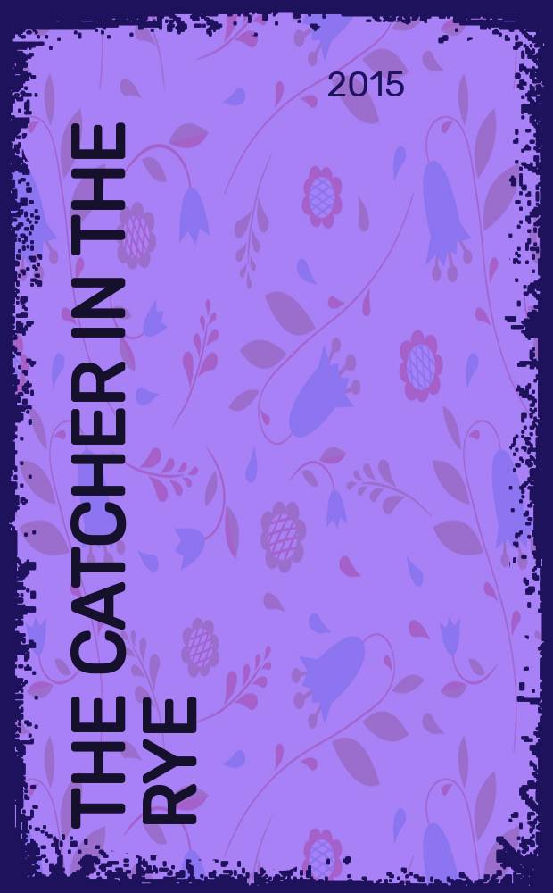 The catcher in the rye : книга для чтения на английском языке = Над пропастью во ржи