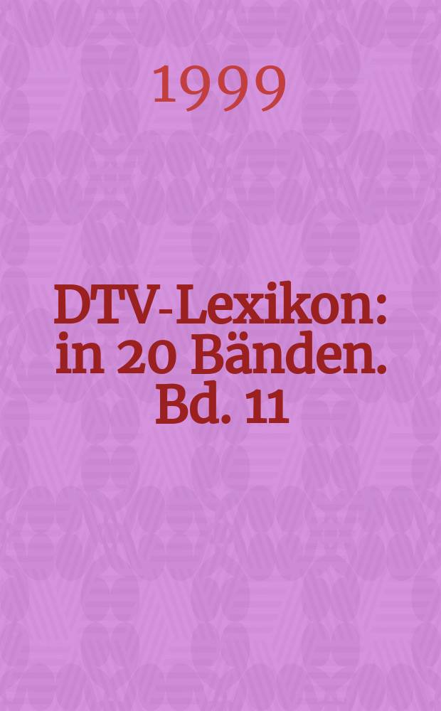 DTV-Lexikon : in 20 Bänden. Bd. 11 : Len - Mec
