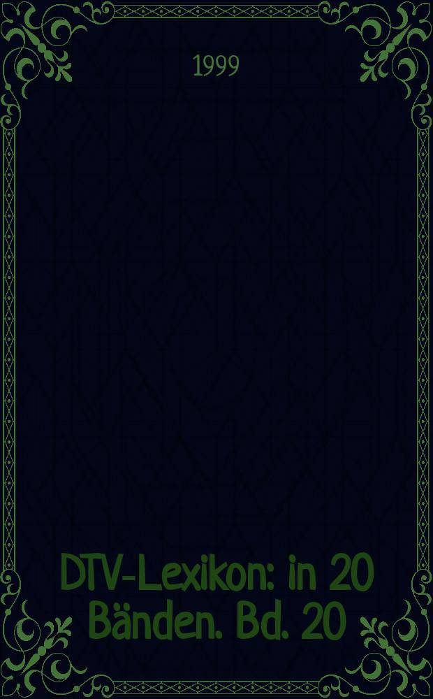 DTV-Lexikon : in 20 Bänden. Bd. 20 : Wel -Zz