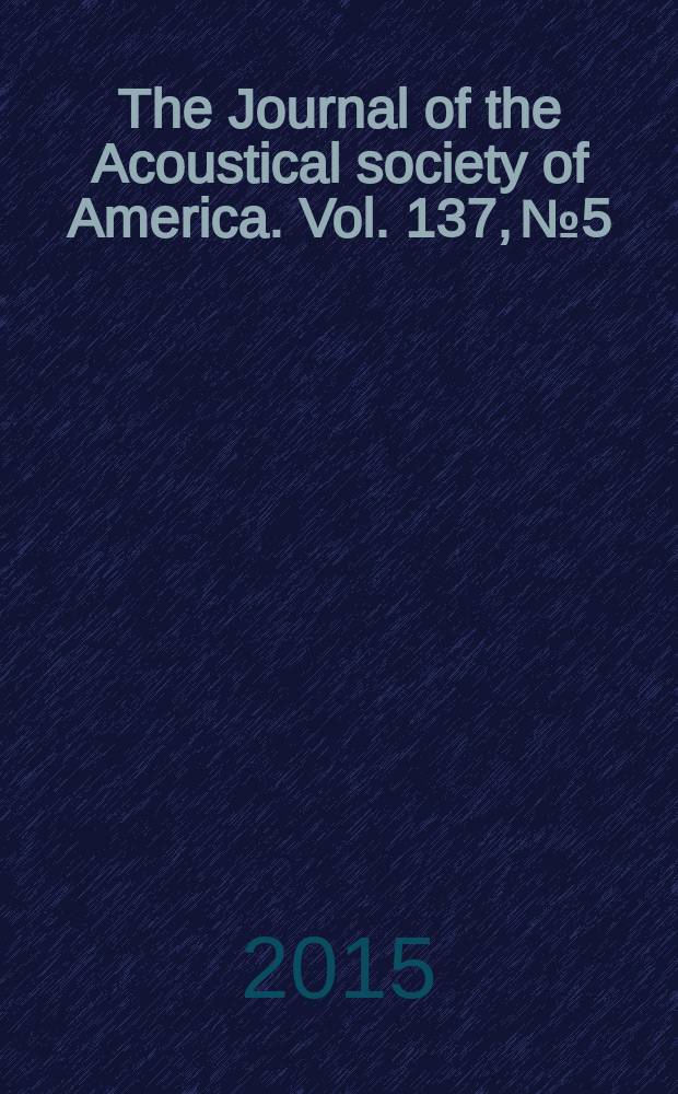 The Journal of the Acoustical society of America. Vol. 137, № 5