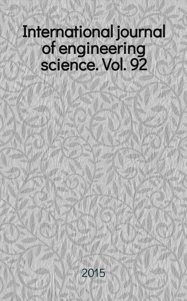 International journal of engineering science. Vol. 92