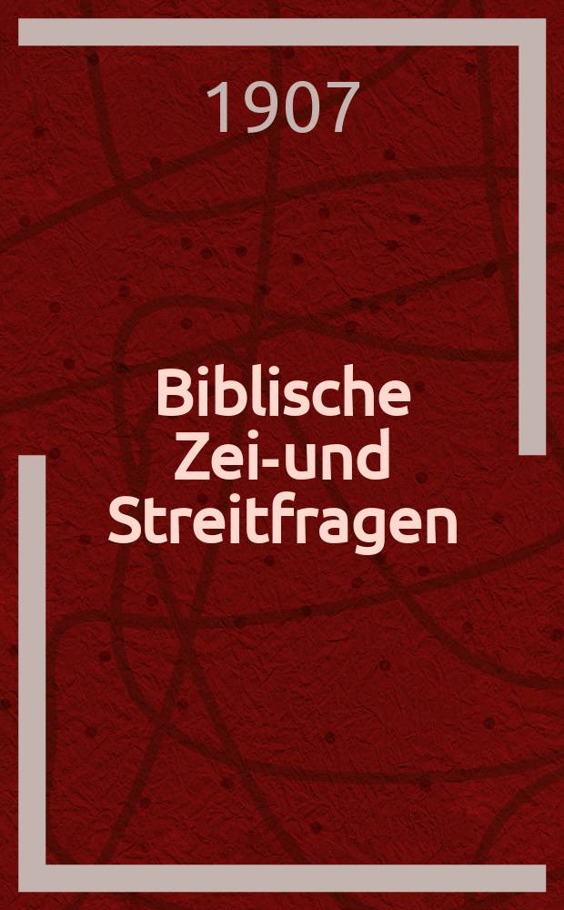 Biblische Zeit- und Streitfragen : zur Aufklärung der Gebildeten. Ser. 3, H. 6 : Die neutestamentliche Weistagung vom Ende = Новозаветное пророчество конца