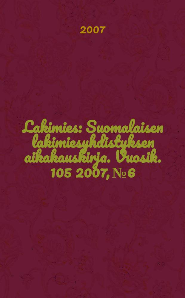 Lakimies : Suomalaisen lakimiesyhdistyksen aikakauskirja. Vuosik. 105 2007, № 6