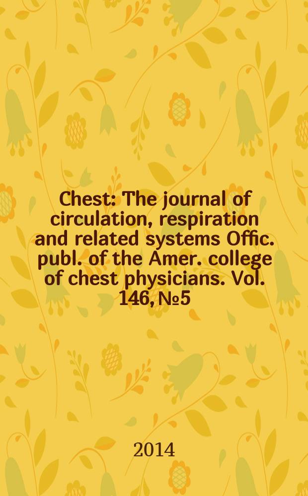 Chest : The journal of circulation, respiration and related systems Offic. publ. of the Amer. college of chest physicians. Vol. 146, № 5