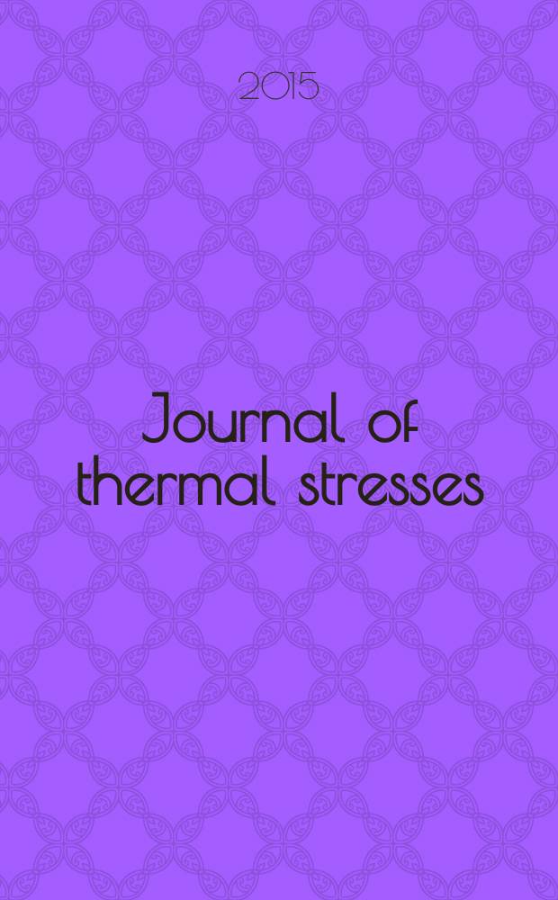 Journal of thermal stresses : An intern. quart. Vol. 38, № 4/6