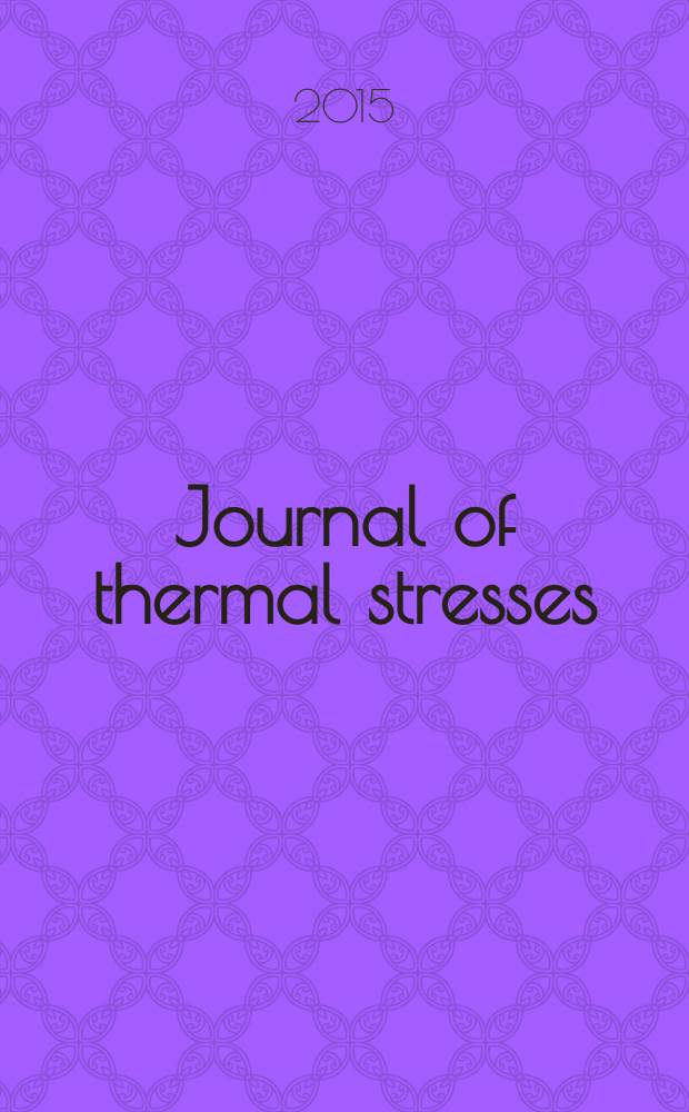 Journal of thermal stresses : An intern. quart. Vol. 38, № 4/6