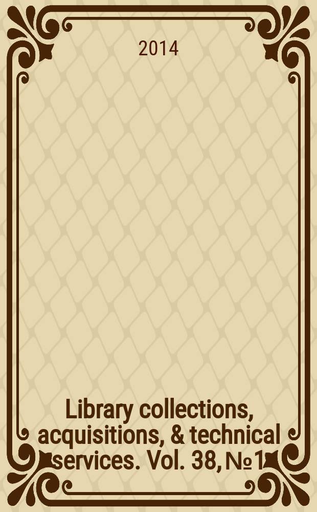 Library collections, acquisitions, & technical services. Vol. 38, № 1/2