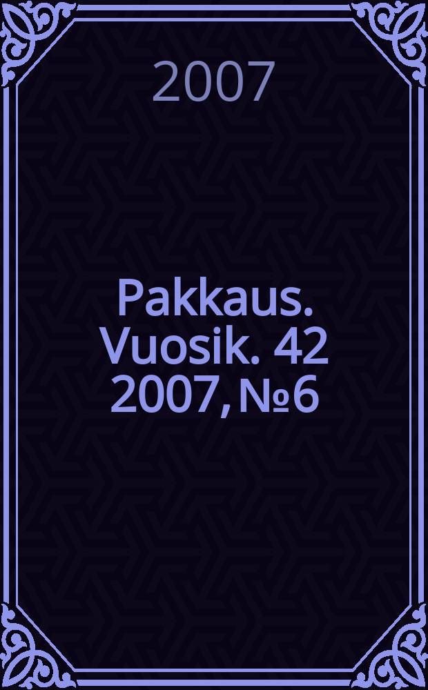Pakkaus. Vuosik. 42 2007, № 6