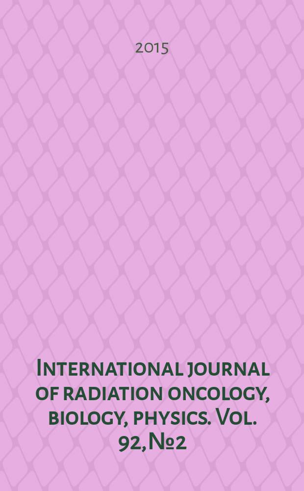 International journal of radiation oncology, biology, physics. Vol. 92, № 2