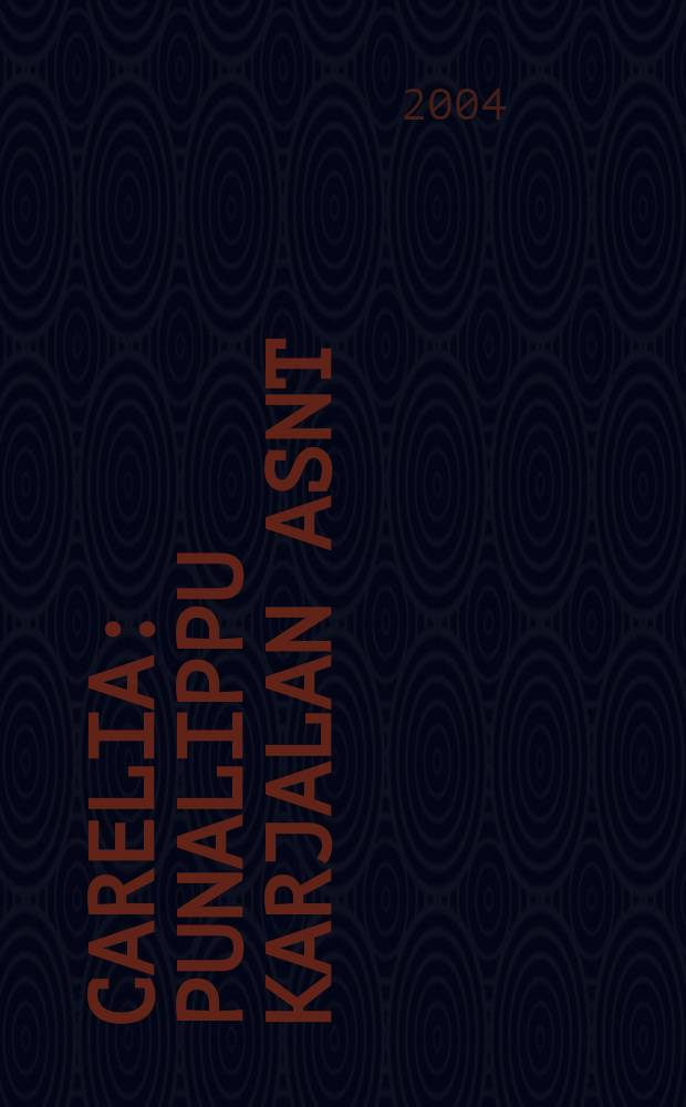 Carelia : Punalippu Karjalan ASNT: n Kirjailijaliiton kaunokirjallinen ja yhteiskunta-poliittinen kuukausijulk. 2004, № 6