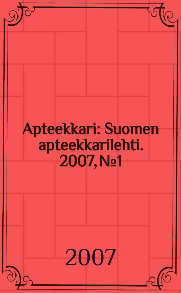 Apteekkari : Suomen apteekkarilehti. 2007, № 1