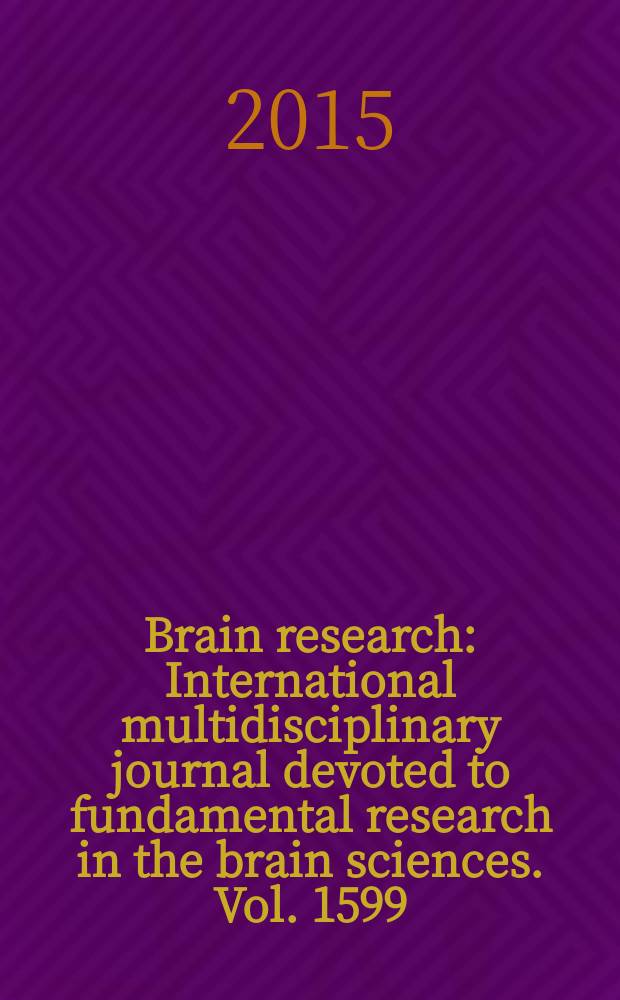 Brain research : International multidisciplinary journal devoted to fundamental research in the brain sciences. Vol. 1599