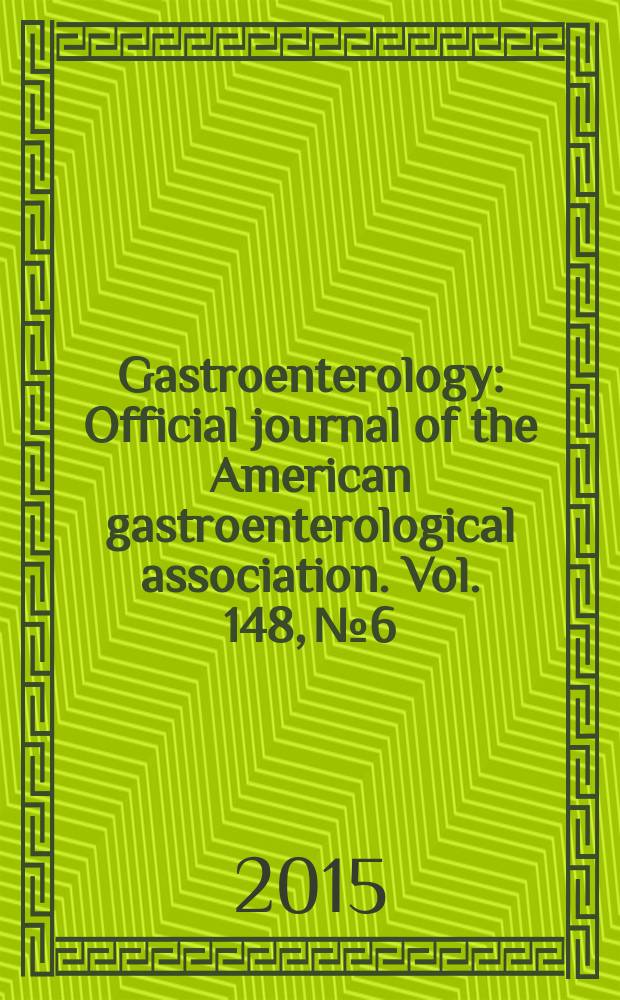 Gastroenterology : Official journal of the American gastroenterological association. Vol. 148, № 6 : Food, the immune system, and the gastrointestinal tract = Пища, иммунная система и желудочно-кишечный тракт.