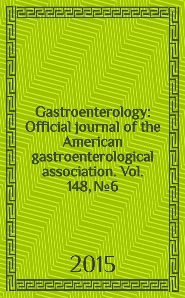 Gastroenterology : Official journal of the American gastroenterological association. Vol. 148, № 6 : Food, the immune system, and the gastrointestinal tract = Пища, иммунная система и желудочно-кишечный тракт.