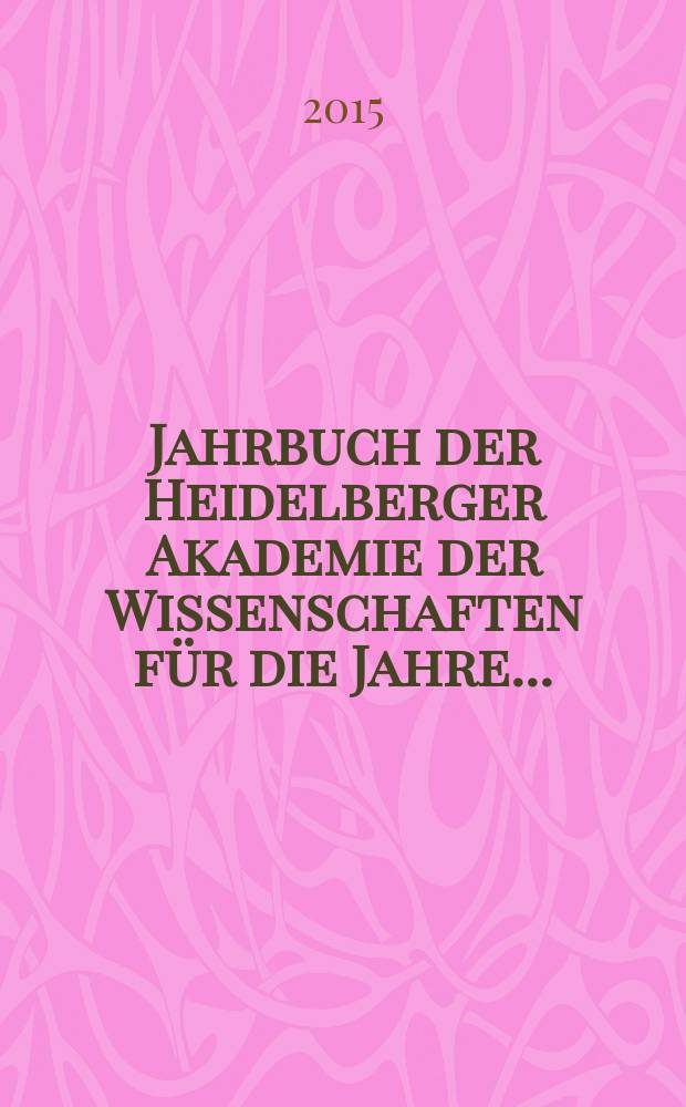 Jahrbuch der Heidelberger Akademie der Wissenschaften für die Jahre ..
