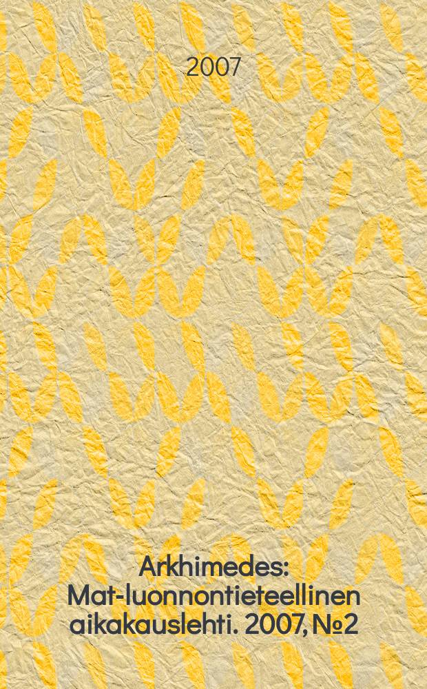 Arkhimedes : Mat.- luonnontieteellinen aikakauslehti. 2007, № 2
