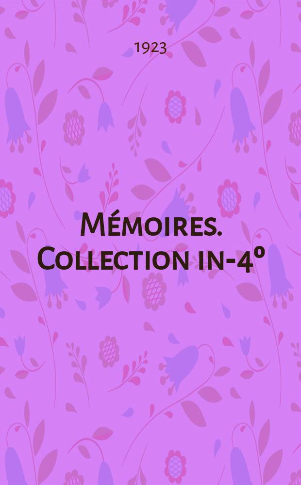 Mémoires. Collection in-4º = Королевская академия в Бельгии.