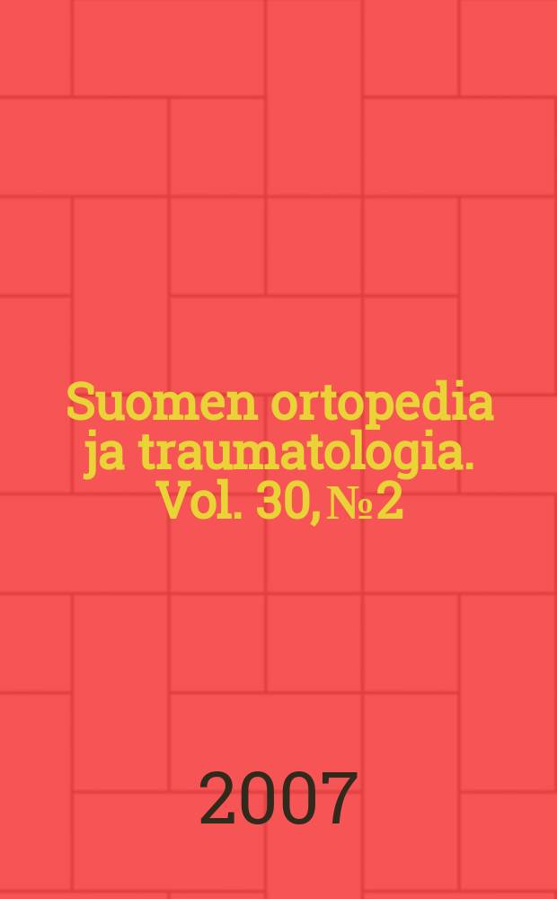 Suomen ortopedia ja traumatologia. Vol. 30, № 2