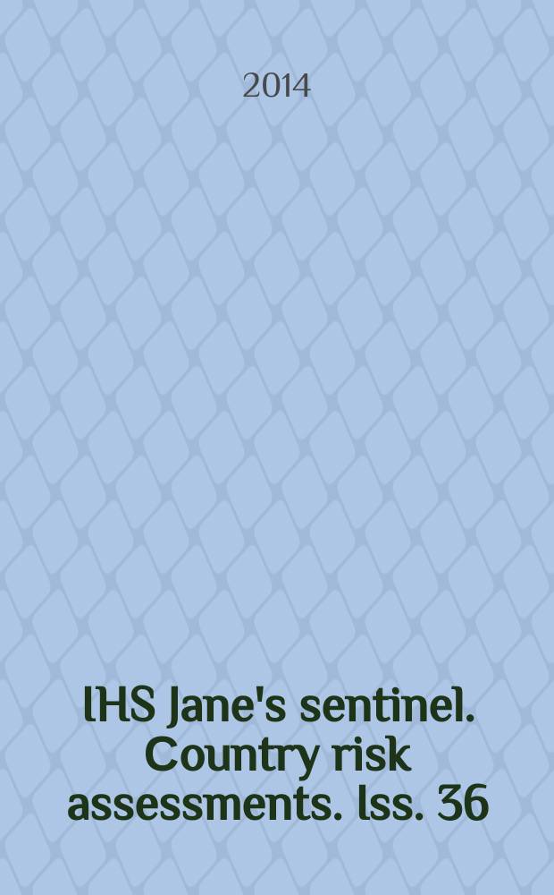 IHS Jane's sentinel. Сountry risk assessments. Iss. 36