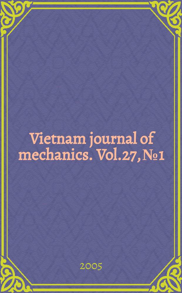 Vietnam journal of mechanics. Vol.27, № 1