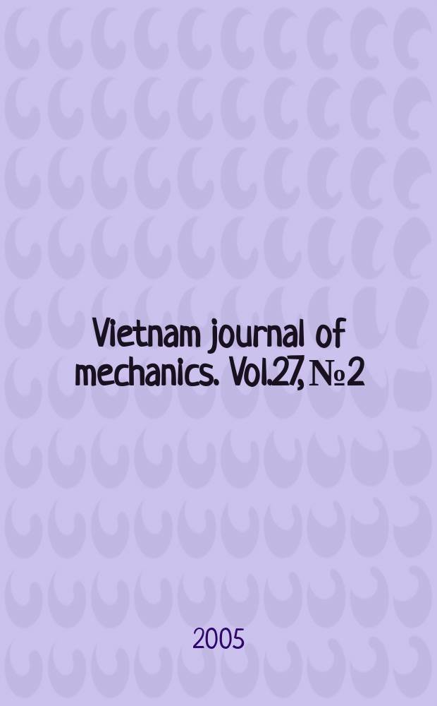 Vietnam journal of mechanics. Vol.27, № 2