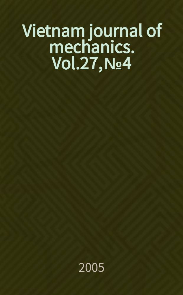 Vietnam journal of mechanics. Vol.27, № 4
