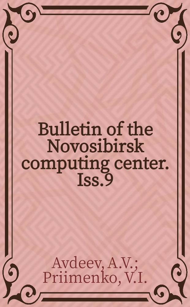 Bulletin of the Novosibirsk computing center. Iss.9 : Mathematical problems...
