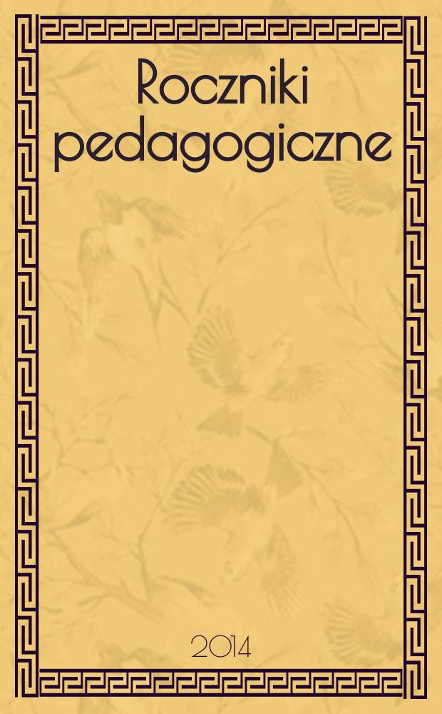 Roczniki pedagogiczne : poprzedni tytuł: Roczniki nauk społecznych, z. 2: Pedagogika. T. 6 (42), № 4