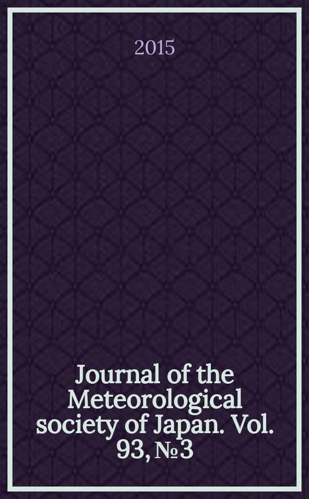 Journal of the Meteorological society of Japan. Vol. 93, № 3