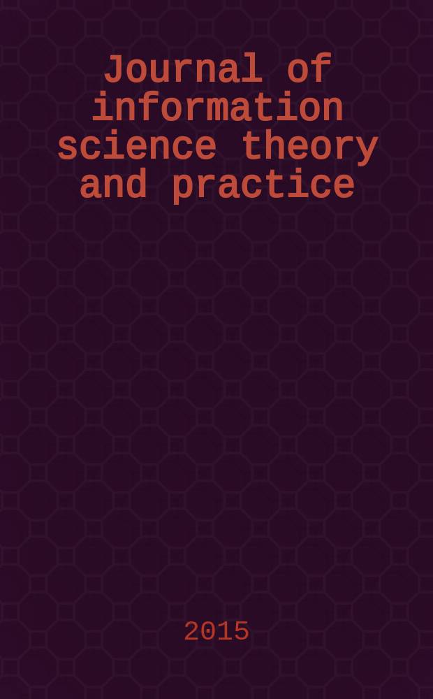 Journal of information science theory and practice : JISTaP. Vol. 3, № 2