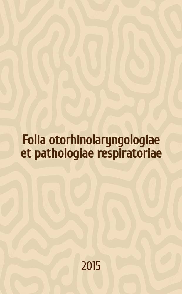 Folia otorhinolaryngologiae et pathologiae respiratoriae : official journal of the International academy of otorhinolaryngology - head and neck surgery. Vol. 21, № 2 : Всероссийский конгресс Российского общества ринологов с международным участием. Конференция оториноларингологов Приволжского федерального округа