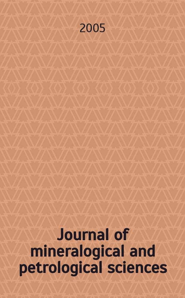 Journal of mineralogical and petrological sciences : The successor journal to both "Journal of mineralogy, petrology and econ. geology" and "Mineralogical journal". Vol. 100, № 4