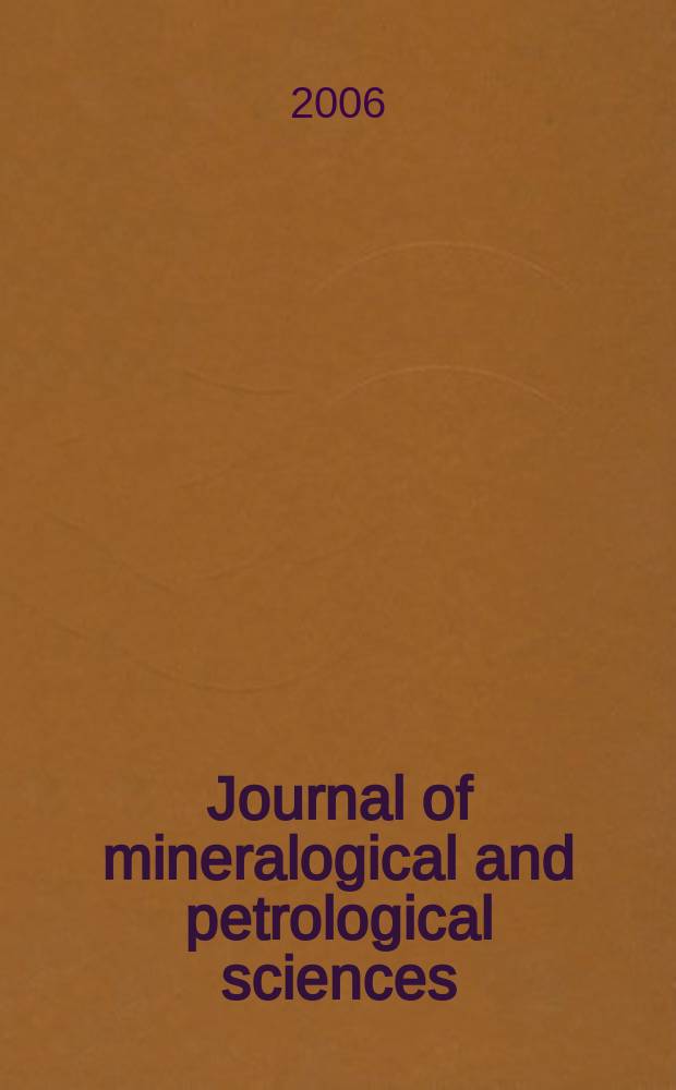 Journal of mineralogical and petrological sciences : The successor journal to both "Journal of mineralogy, petrology and econ. geology" and "Mineralogical journal". Vol. 101, № 6