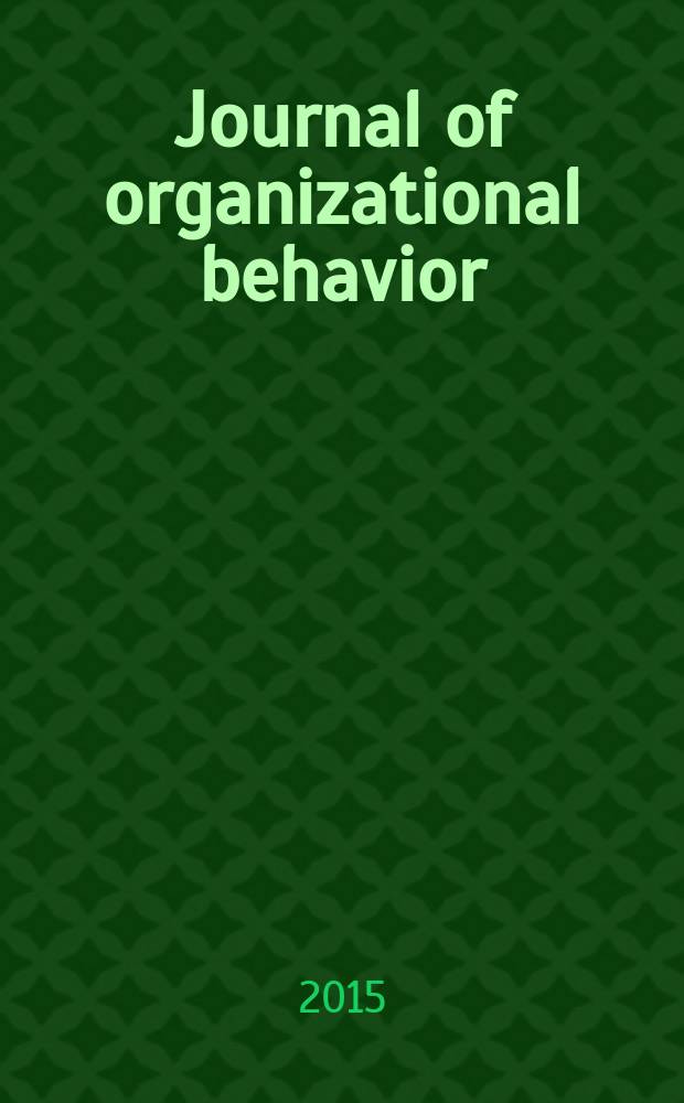 Journal of organizational behavior : The intern. journal of industrial, occupational and organizational psychology and behavior. Vol. 36, № 5 : Organizational behavior in China = Организационное поведение в Китае