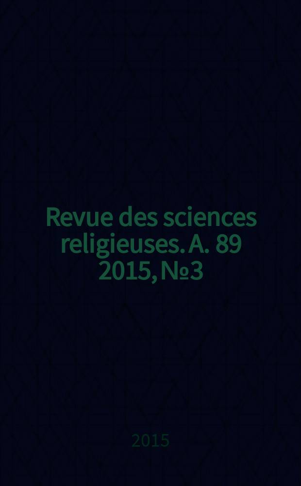 Revue des sciences religieuses. A. 89 2015, № 3 : Le Psautier = Псалтырь