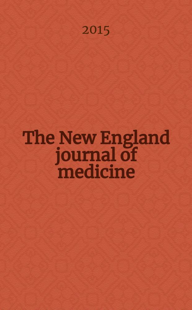 The New England journal of medicine : Formerly the Boston medical a. surgical journal. Vol. 373, № 6