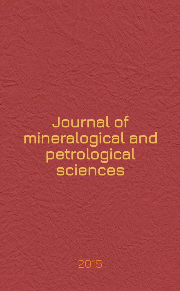 Journal of mineralogical and petrological sciences : The successor journal to both "Journal of mineralogy, petrology and econ. geology" and "Mineralogical journal". Vol. 110, № 2