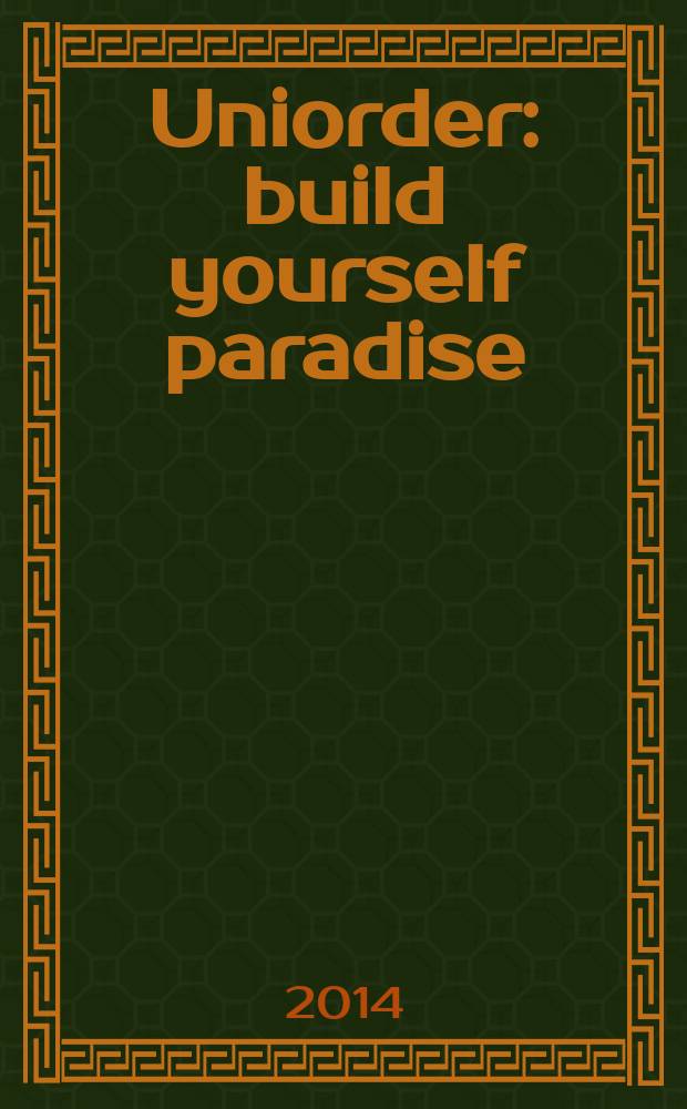 Uniorder : build yourself paradise