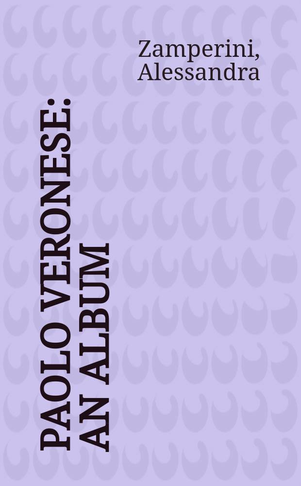 Paolo Veronese : an album = Паоло Веронезе