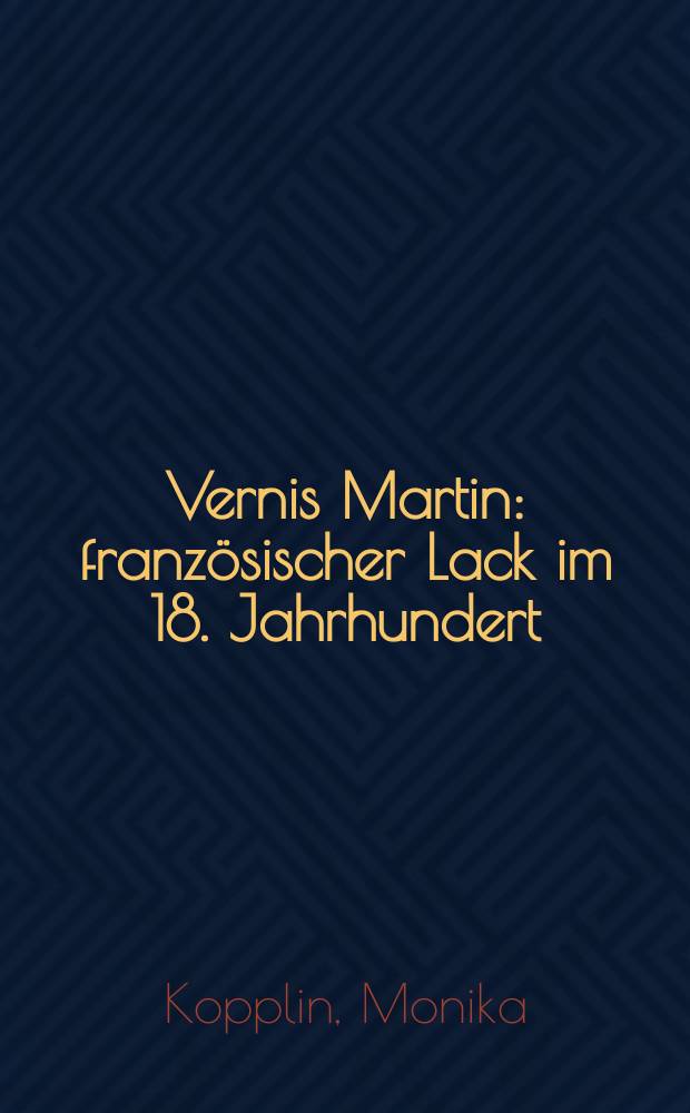 Vernis Martin : französischer Lack im 18. Jahrhundert : Katalog der Ausstellung, Museum für Lackkunst, Münster, 13. Oktober 2013 bis 12. Januar 2014, Musée des arts décoratifs, Paris, 12. Februar bis 8. Juni 2014 = Лак Мартен