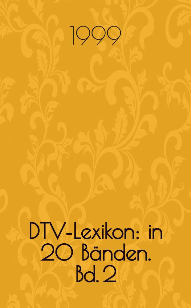 DTV-Lexikon : in 20 Bänden. Bd. 2 : Aug - Bop