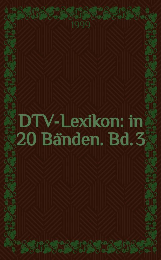 DTV-Lexikon : in 20 Bänden. Bd. 3 : Bor - Cub