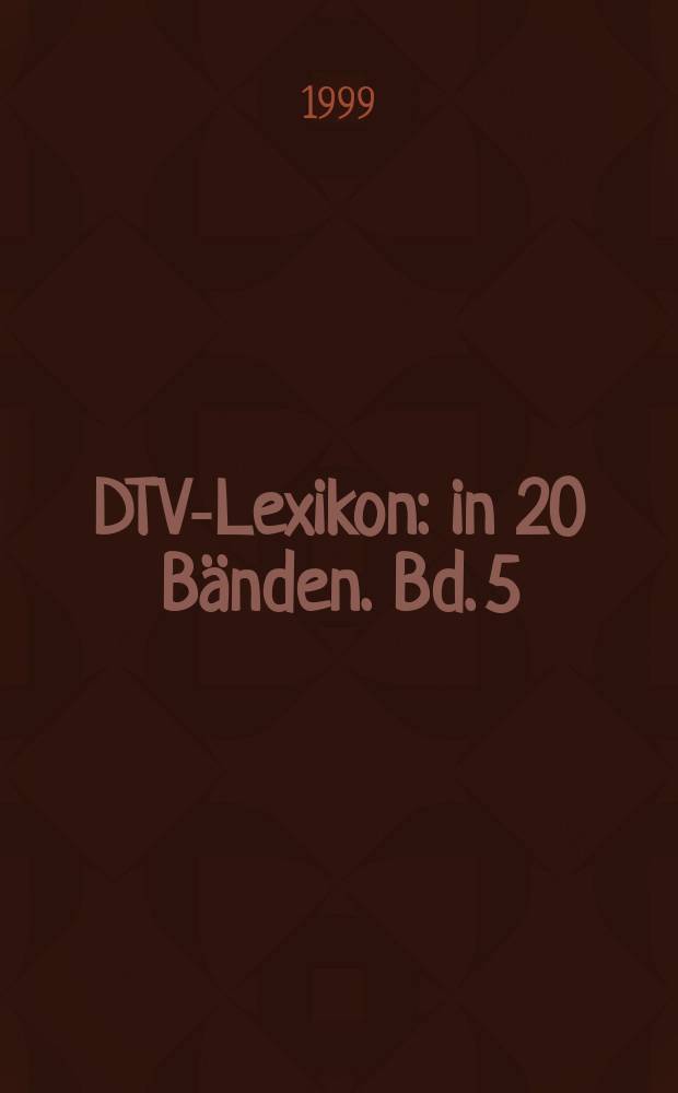 DTV-Lexikon : in 20 Bänden. Bd. 5 : Eit - Fle