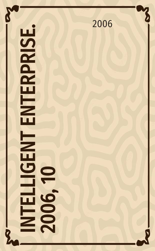 Intelligent enterprise. 2006, 10