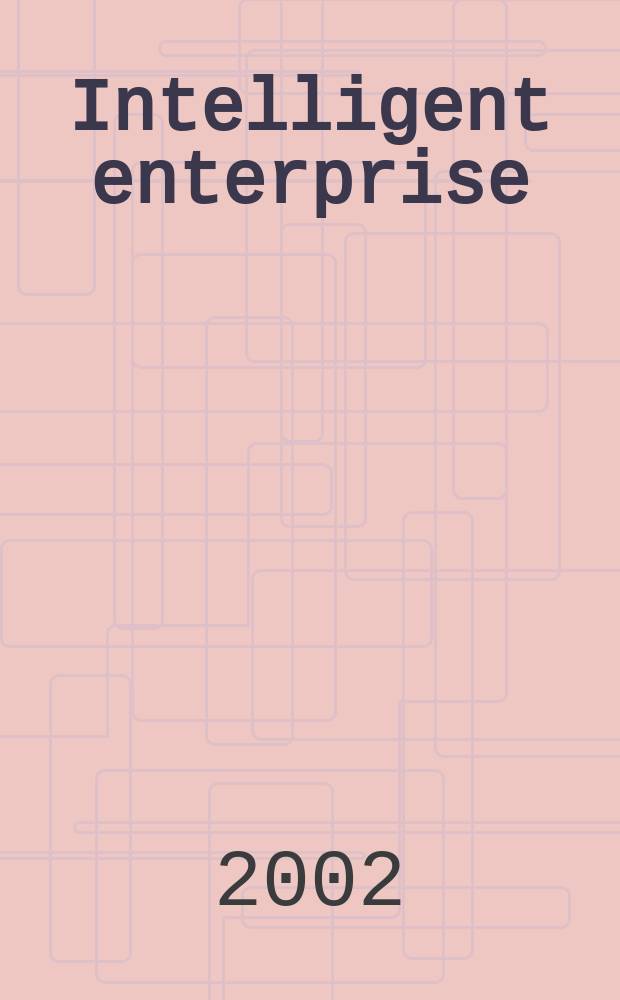 Intelligent enterprise : деловой журнал. 2002, № 21 (62)