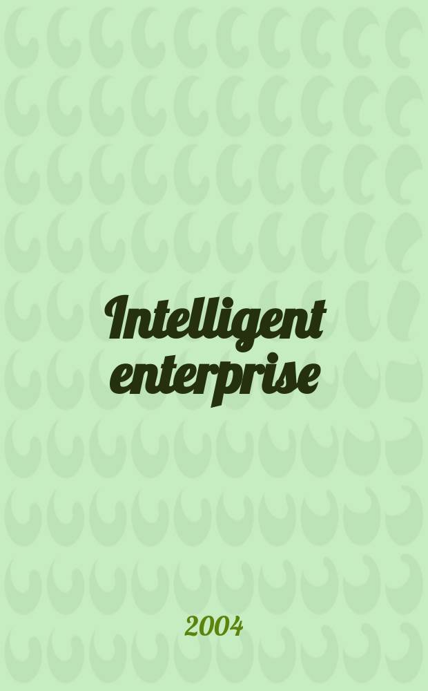 Intelligent enterprise : деловой журнал. 2004, № 6 (95)
