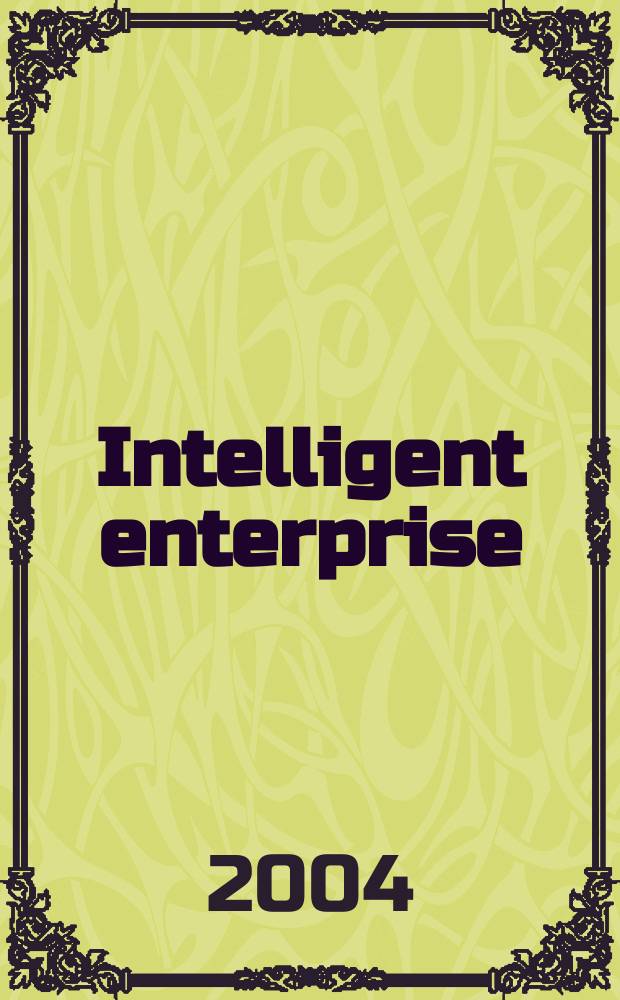 Intelligent enterprise : деловой журнал. 2004, № 10 (99)