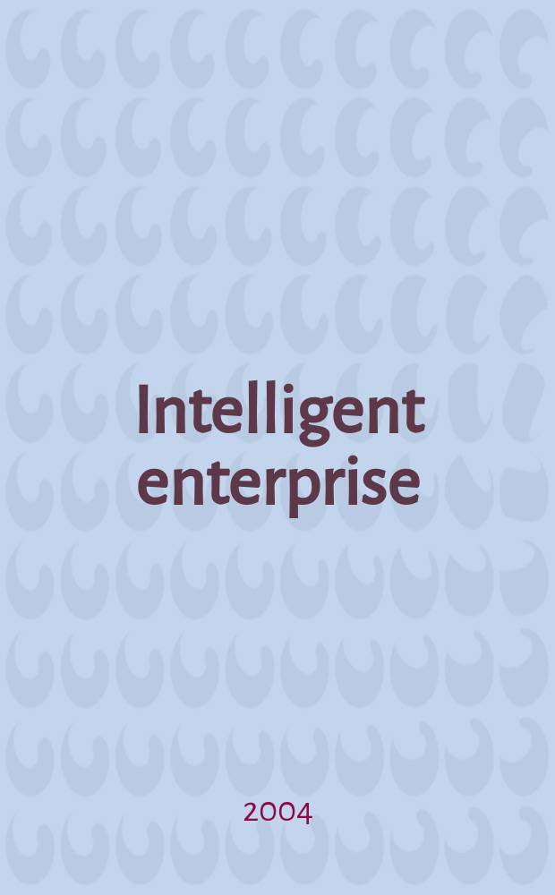 Intelligent enterprise : деловой журнал. 2004, № 23 (109)