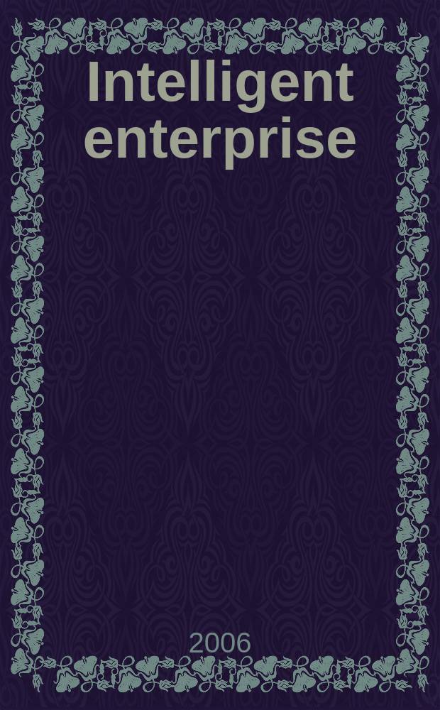 Intelligent enterprise : деловой журнал. 2006, № 15 (147)